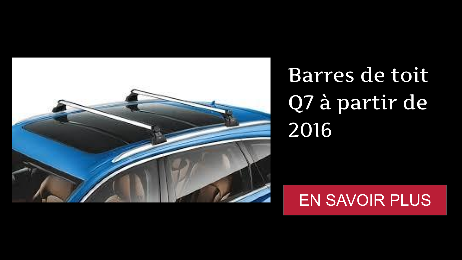 Barres de toit Q7 à partir de 2016